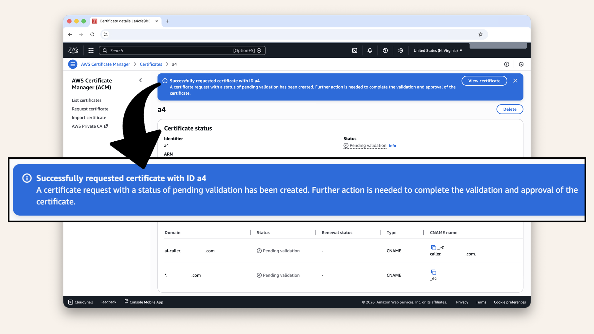 You should see: Successfully requested certificate your request is being processed