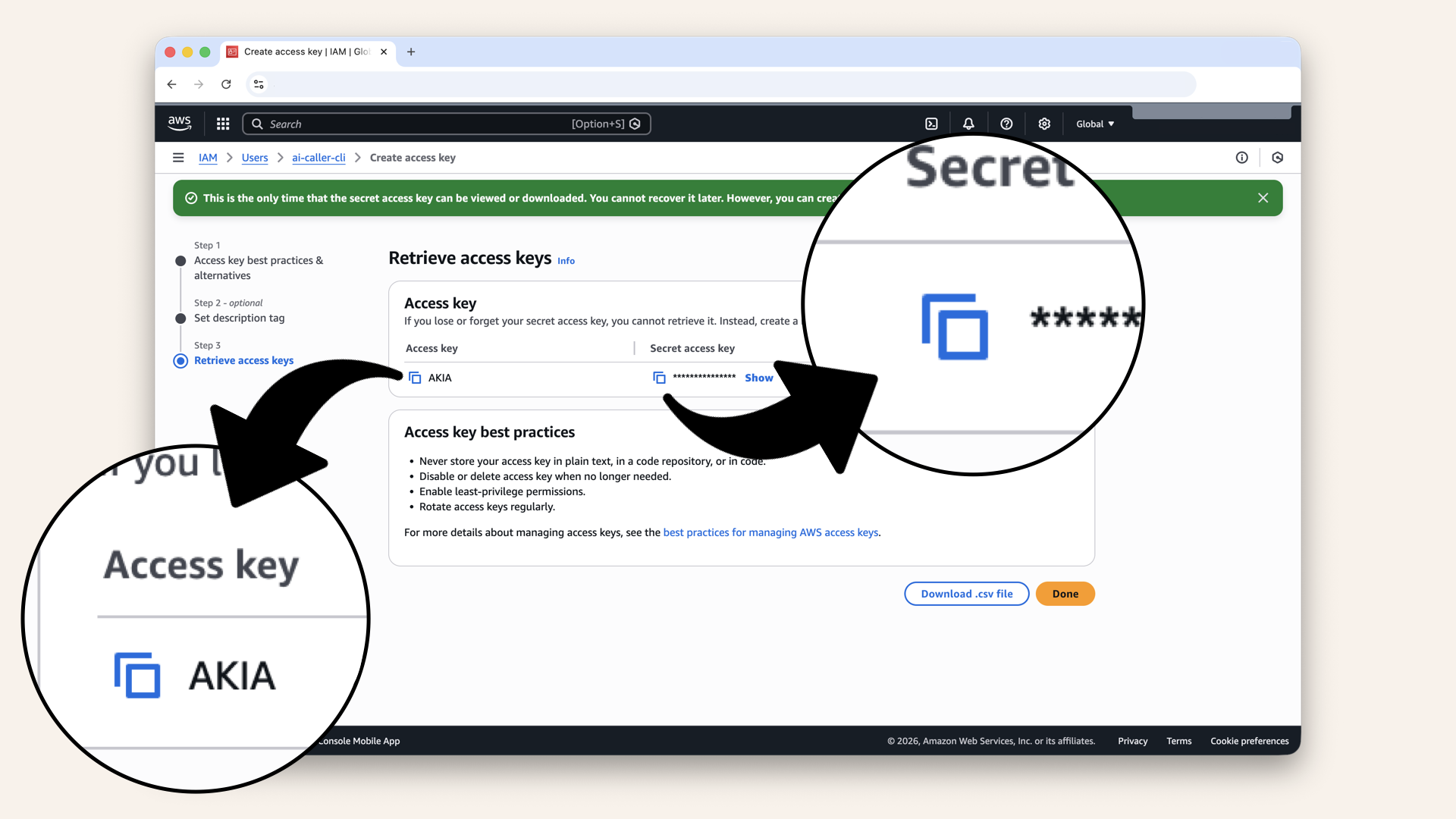 You will only see the Secret access key once. Copy and save both values immediately