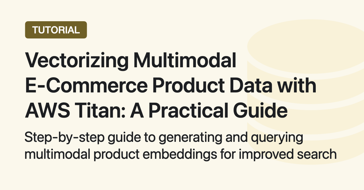 Vectorizing multimodal e-commerce product data with AWS Titan: a practical guide